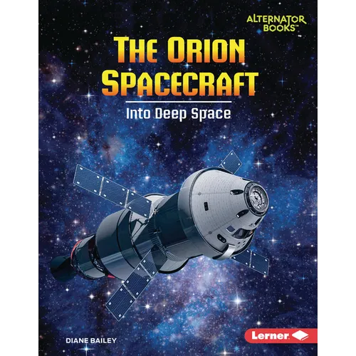 The Orion Spacecraft: Into Deep Space