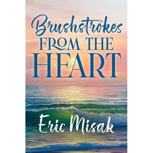 Brushstrokes From The Heart