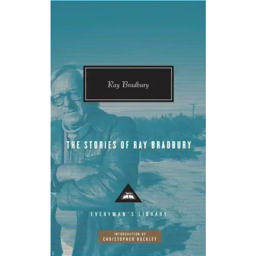 The Stories of Ray Bradbury: Introduction by Christopher Buckley