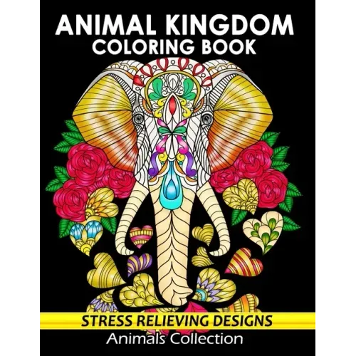 Animal Kingdom Coloring Book: Adorable Animals Adults Coloring Book Stress Relieving Designs Patterns