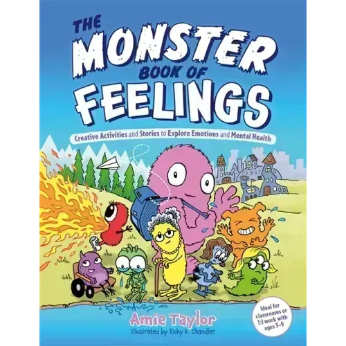 The Monster Book of Feelings: Creative Activities and Stories to Explore Emotions and Mental Health