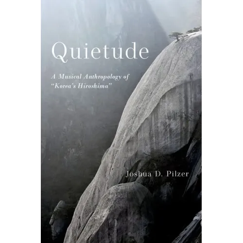 Quietude: A Musical Anthropology of Korea's Hiroshima