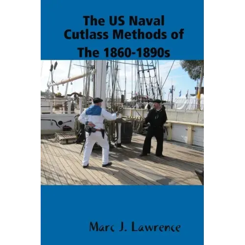 The US Naval Cutlass Methods of The 1860-1890s