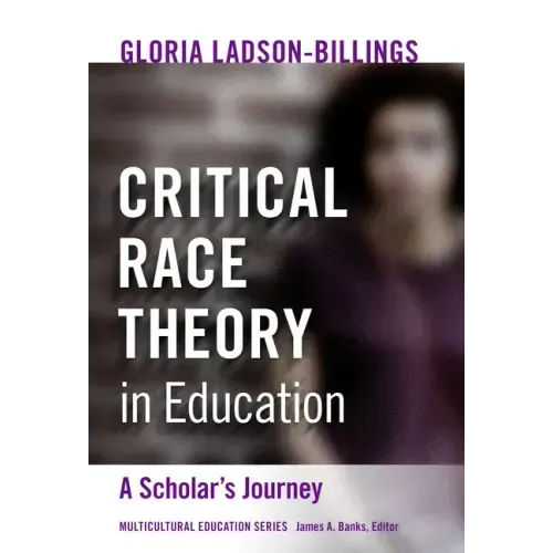 Critical Race Theory in Education: A Scholar's Journey