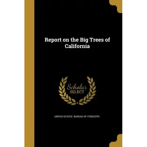 Report on the Big Trees of California