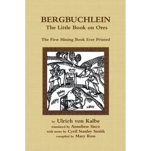 Bergbuchlein, The Little Book on Ores: The First Mining Book Ever Printed