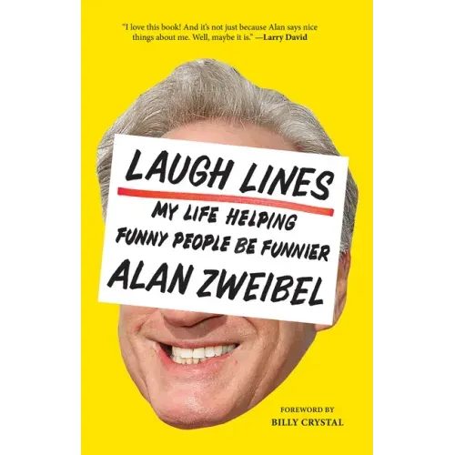 Laugh Lines: My Life Helping Funny People Be Funnier