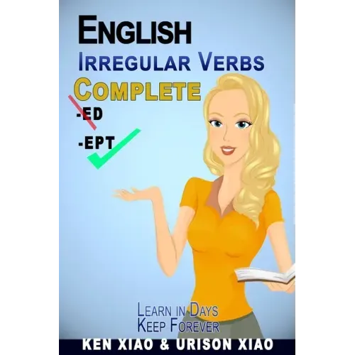 English Irregular Verbs Complete: Learn in Days, Keep Forever