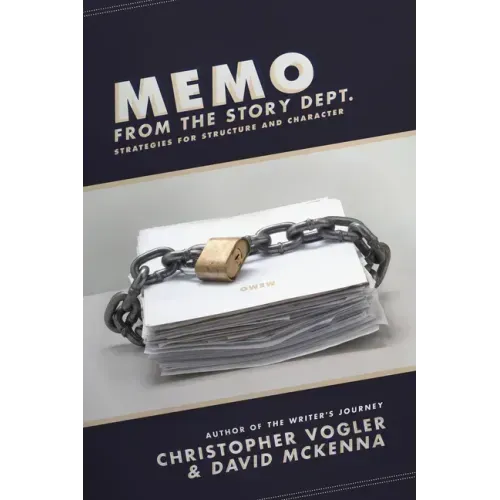 Memo from the Story Dept.: Secrets of Structure and Character