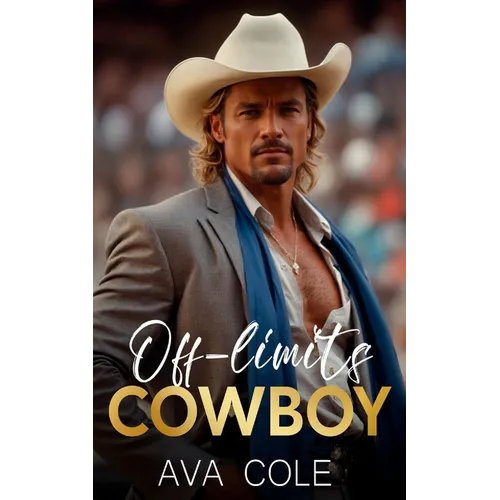 Off-Limits Cowboy: A Small Town Forbidden Romance