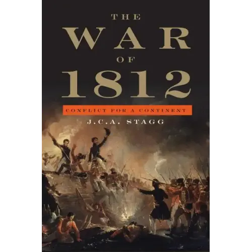 The War of 1812: Conflict for a Continent