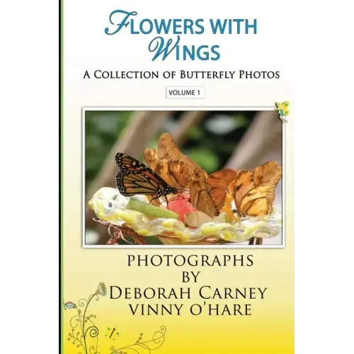 Flowers With Wings: Butterfly Photographs Coffee Table Books for Kindle