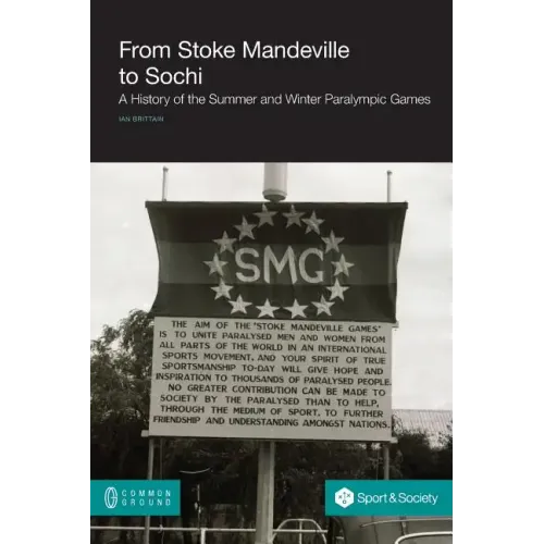 From Stoke Mandeville to Sochi: A History of the Summer and Winter Paralympic Games