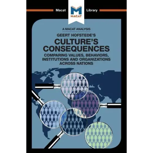 An Analysis of Geert Hofstede's Culture's Consequences: Comparing Values, Behaviors, Institutes and Organizations Across Nations