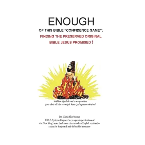 Enough of This Bible "Confidence Game": Finding the Preserved Original Bible Jesus Promised!