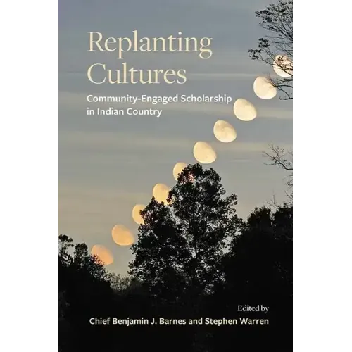 Replanting Cultures: Community-Engaged Scholarship in Indian Country