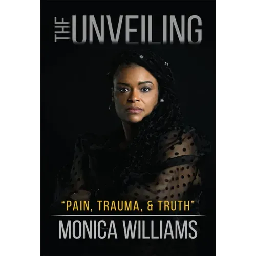 The Unveiling: Pain, Trauma, and Truth