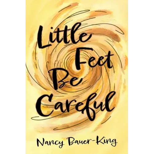Little Feet Be Careful