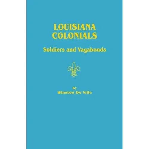 Louisiana Colonials: Soldiers and Vagabonds
