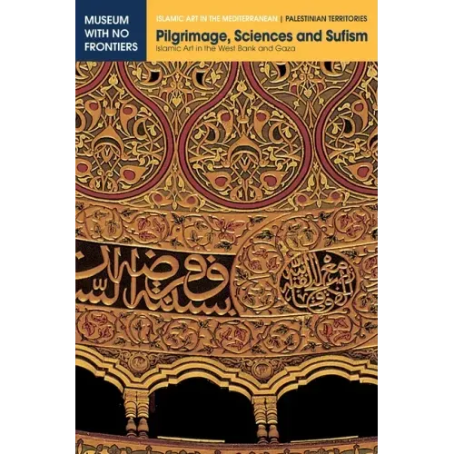 Pilgrimage, Sciences and Sufism: Islamic Art in the West Bank and Gaza