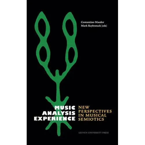 Music, Analysis, Experience: New Perspectives in Musical Semiotics
