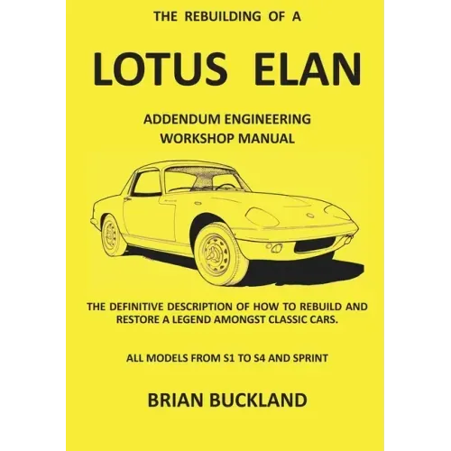 The Rebuilding of a Lotus Elan: Addendum Engineering Workshop Manual