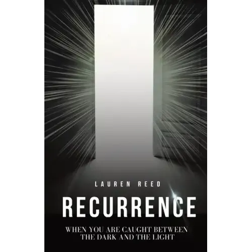 Recurrence: When You Are Caught Between The Dark And The Light