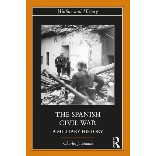 The Spanish Civil War: A Military History