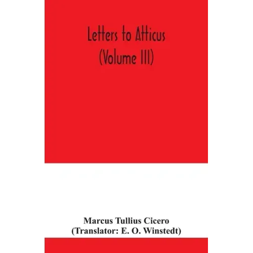 Letters to Atticus (Volume III)