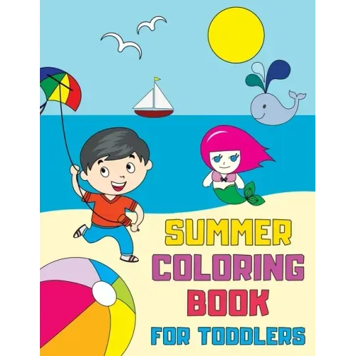 Summer Coloring Book for Toddlers: Fun, Simple and Educational Coloring Pages for Kids Ages 1-3