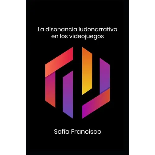 La Disonancia Ludonarrativa En Los Videojuegos