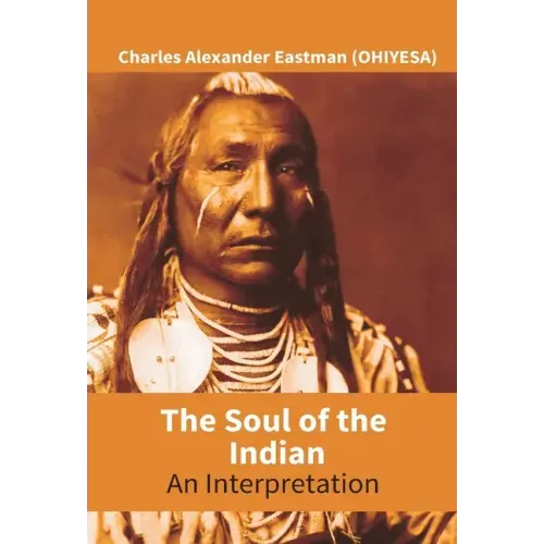 The Soul Of The Indian: An Interpretation