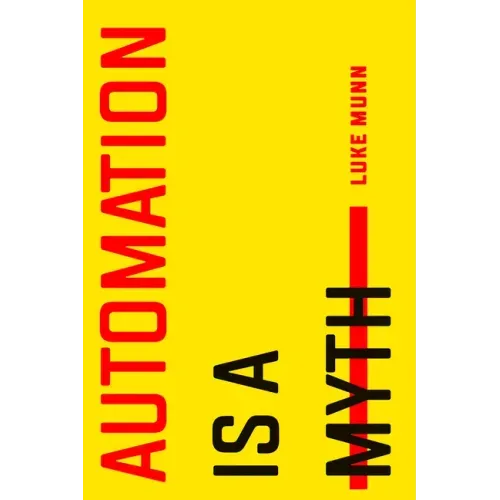 Automation Is a Myth