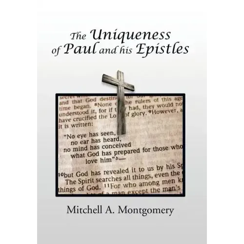 The Uniqueness of Paul and His Epistles