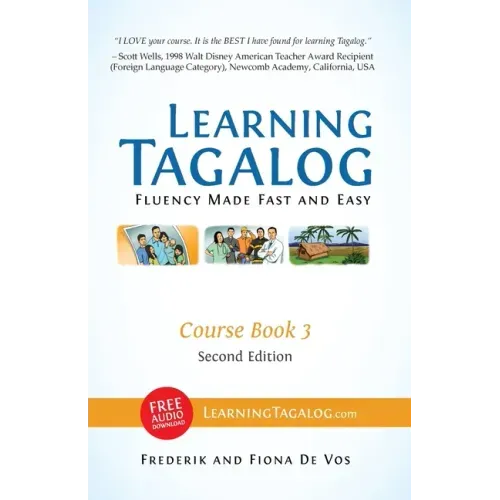 Learning Tagalog - Fluency Made Fast and Easy - Course Book 3 (Book 6 of 7) Color + Free Audio Download