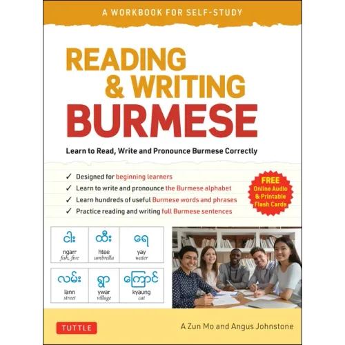 Reading & Writing Burmese: A Workbook for Self-Study: Learn to Read, Write and Pronounce Burmese Correctly (Online Audio & Printable Flash Cards)