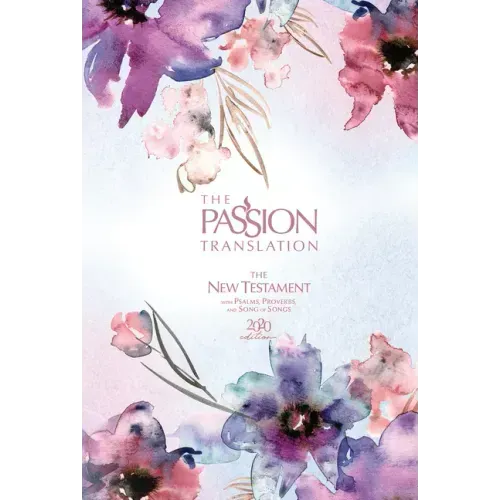 The Passion Translation New Testament (2020 Edition) Passion in Plum: With Psalms, Proverbs and Song of Songs