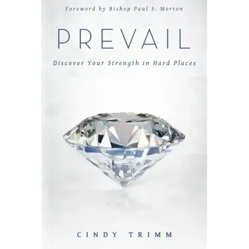 Prevail: Discover Your Strength in Hard Places