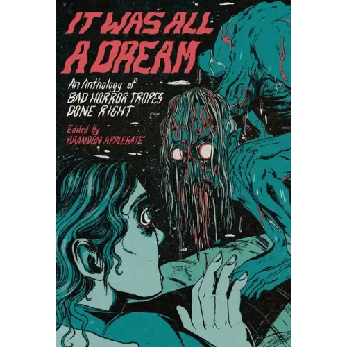 It Was All A Dream: An Anthology Of Bad Horror Tropes Done Right