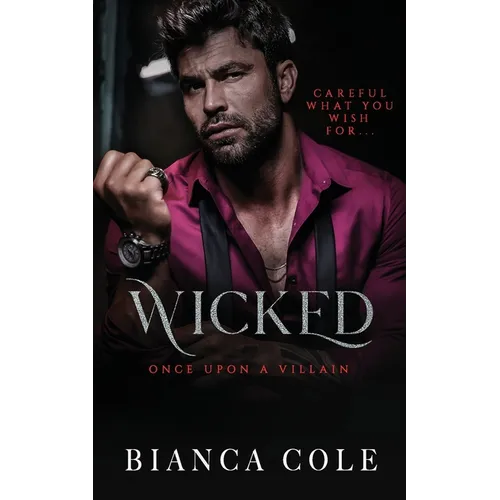 Wicked: A Dark Forbidden Mafia Romance