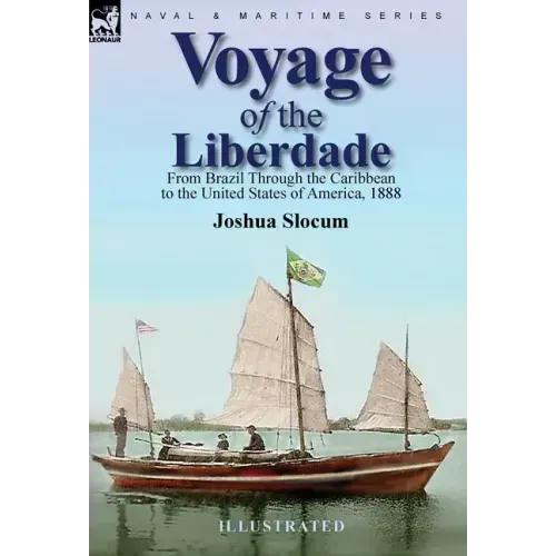Voyage of the Liberdade: From Brazil Through the Caribbean to the United States of America, 1888