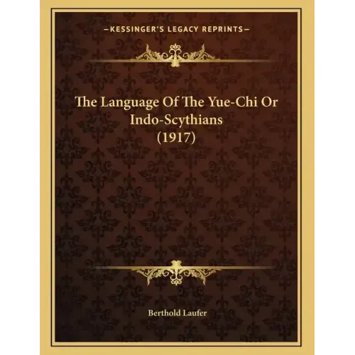 The Language Of The Yue-Chi Or Indo-Scythians (1917)
