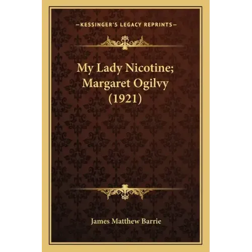 My Lady Nicotine; Margaret Ogilvy (1921)