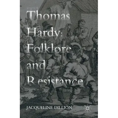 Thomas Hardy: Folklore and Resistance