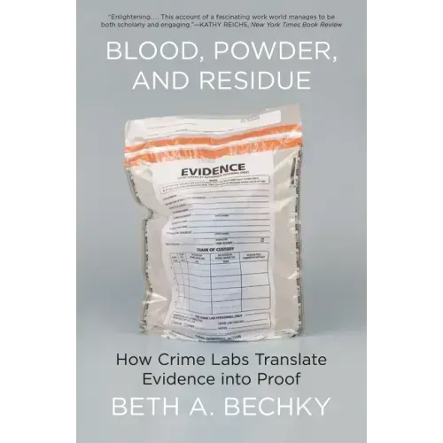 Blood, Powder, and Residue: How Crime Labs Translate Evidence Into Proof