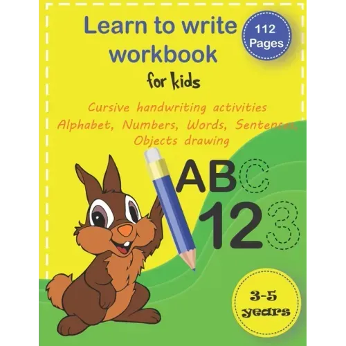 Learn to write workbook for kids 3-5: trace alphabet, numbers, words, sentences and drawing handwriting practice workbook, pen control line tracing le
