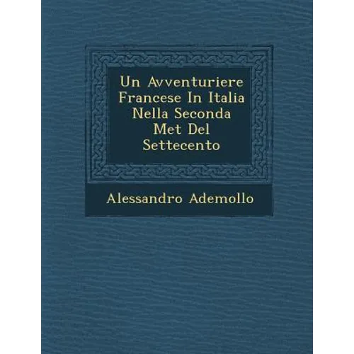 Un Avventuriere Francese in Italia Nella Seconda Met del Settecento