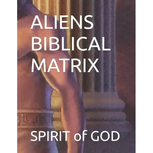 Aliens Biblical Matrix