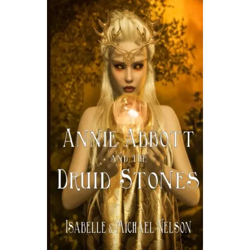Annie Abbott and the Druid Stones