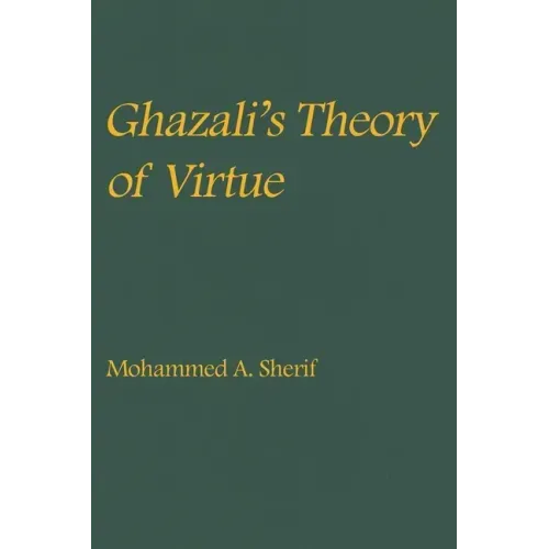 Ghazali's Theory of Virtue